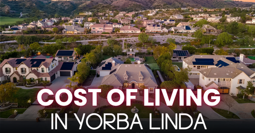 Live in Yorba Linda | What It Really Costs in 2026